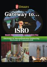 Gateway to……..ISRO (For Electronics & Telecommunication, Electronics & Communication, Electronics & Instrumentation Engg.)