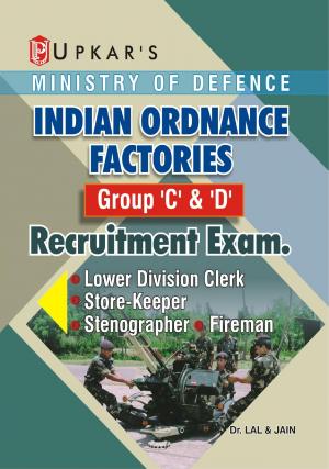 Indian Ordanance Factories Group 'C' & 'D' Recruitment Exam (LDC,Stenographer,Storekeeper & Fireman)
