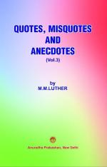 QUOTES, MISQUOTES AND ANCEDOTES (VOL.3)