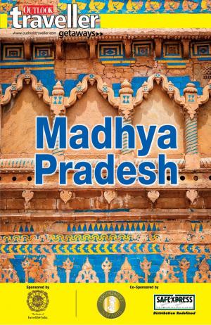 Outlook Traveller Getaways-Madhya Pradesh