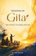 Wisdom of Gita : The science of Karma and Life
