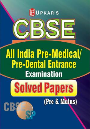 CBSE ALL India Pre-Medical/Pre-Dental Entrance Solved Papers (Pre-Main)