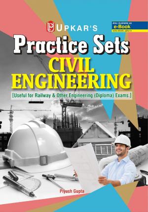 Practice Sets CIVIL Engineering [useful for Railway & Other engineering (Diploma) exams.]