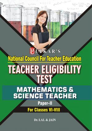 Teacher Eligibility Test (Mathematics & Science Teacher) (Paper-II) (For Classes VI-VIII)