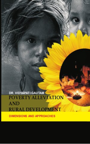 Poverty Alleviation and Rural Development: Dimensions and Approaches