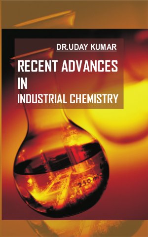 Recent Advances in Industrial  Chemistry