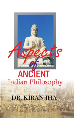 Aspects of Ancient Indian Philosophy