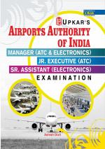Airports Authority of India Manager Manager (ATC & Electronics) /Jr. Executive (ATC) /Sr. Assistant ( ELECTRONICS) Examination