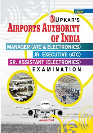 Airports Authority of India Manager Manager (ATC & Electronics) /Jr. Executive (ATC) /Sr. Assistant ( ELECTRONICS) Examination