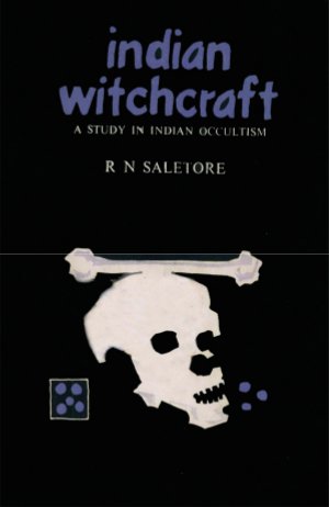 Indian witchcraft: A Study In Indian Occultism