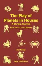 The Play of Planets in Houses: A Bhrigu Analysis Part two (7 to 12 House) 