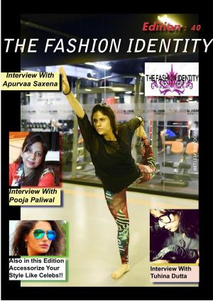THE FASHION IDENTITY Edition 40 Month:April By Pitanjal Datta