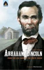 Abraham Lincoln: From the Log Cabin to the White House 