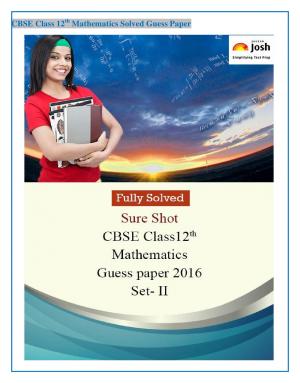 CBSE Class 12th Mathematics Solved Guess Paper 2016 Set - II eBook