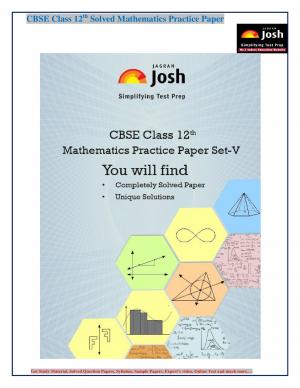 CBSE Class 12th Solved Mathematics Practice Paper Set- V: E-Book
