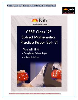 CBSE Class 12th Solved Mathematics Practice Paper Set- VI: E-Book
