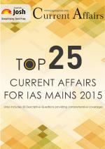 Top 25 Current Affairs for IAS Mains 2015 eBook