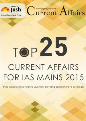 Top 25 Current Affairs for IAS Mains 2015 eBook