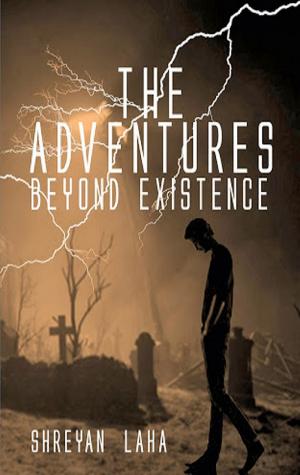 The Adventures Beyond Existence 