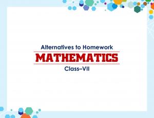 Alternatives to Homework MATHEMATICS Class–VII
