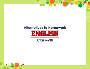 Alternatives to Homework ENGLISH Class–VIII