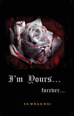 I’m Yours… Forever…