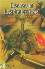 Diseases of RespiratoryTract: Nose, Throat, Chest & Lungs