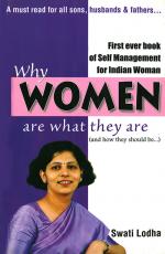 Why Women are What they are : The Pioneering Book on Self Managementfor Women of India