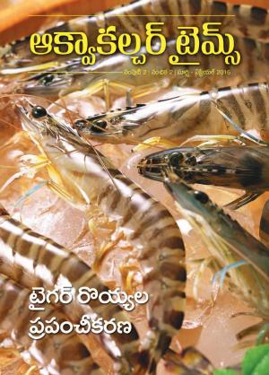 Aquaculture Times (Telugu Version) - Globalization of Giant Tiger Prawn - Vol 1, Issue 2, MARCH - APRIL 2016e
