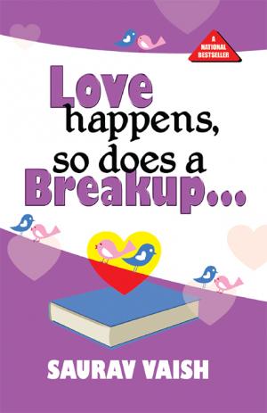 Love Happens, So Does a Breakup...!!!