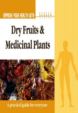 Improve Your Health With Dry Fruits and Medicinal Plants