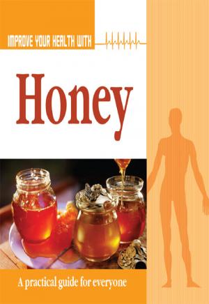 Improve Your Health With Honey