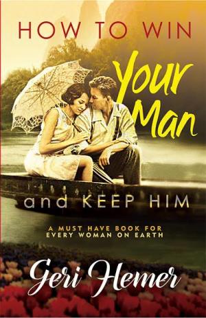 How to Win Your Man . . . and KEEP HIM