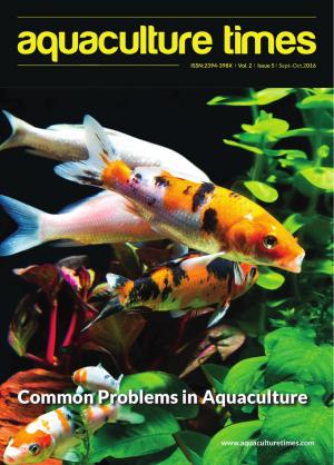 Aquaculture Times - Common Problems in Aquaculture - Vol 2,Issue 5, SEP - OCT 2016