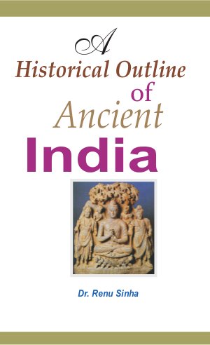 A Historical Outline of Ancient India