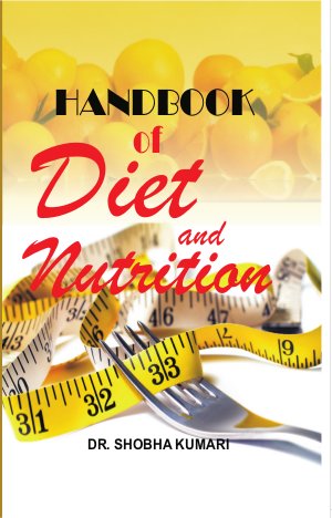 Handbook of Diet and Nutrition