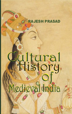 Cultural History of Medieval India