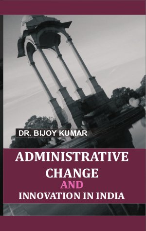 Administrative Change and Innovation in India