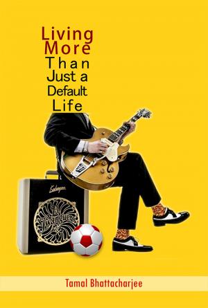 Living Life More Than Just A Default Life