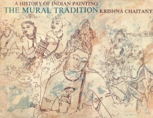 A History of Indian Painting - The Mural Tradition