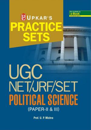 Practice Sets UGC NET/JRF/SET Political Science Paper- II & III 