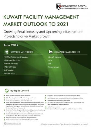 Kuwait Facilities Management Market Outlook to 2021 - Growing Retail Industry and Upcoming Infrastructure Projects to Drive Market Growth
