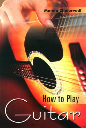 How To Play Guitar