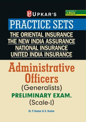 Practice Sets The Oriental Insurance,The New India Assurance, National Insurance,United India Insurance Administrative Officers (Generalists) Preliminary Exam. (Scale-I)