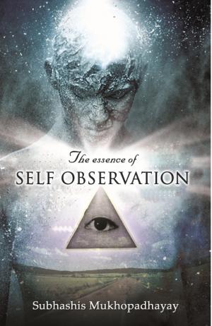 The essence of self Observation