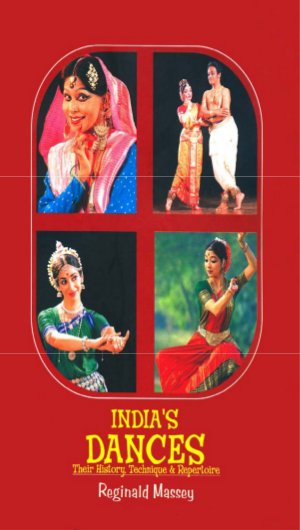 India's Dances Their History Technique & Repertoire