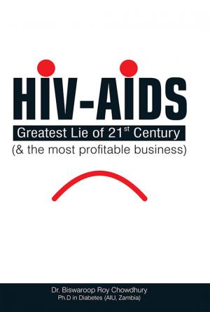 HIV-AIDS : Greatest Lie of 21 Century and the most profitable business