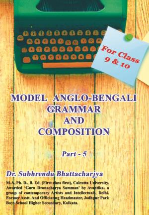 Model Anglo Bengali Grammar and Composition book 5 for class 9 and 10