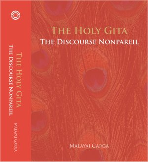 The Holy Gita-The Discourse Nonpareil 