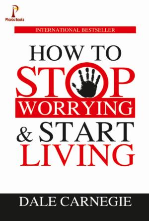 How to Stop Worrying and Start Living